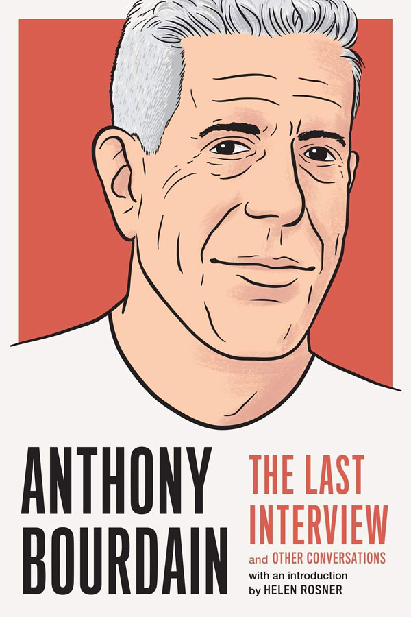 20191212cs-nonfiction-01-Anthony-Bourdain-The-Last-Interview-and-Other-Conversations