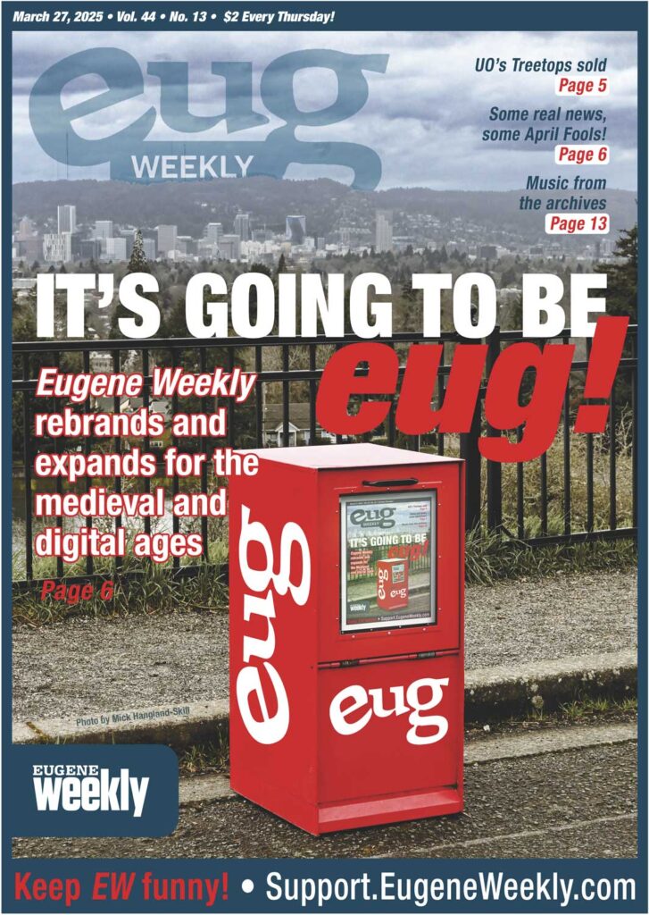 Eugene Weekly – We've got issues.