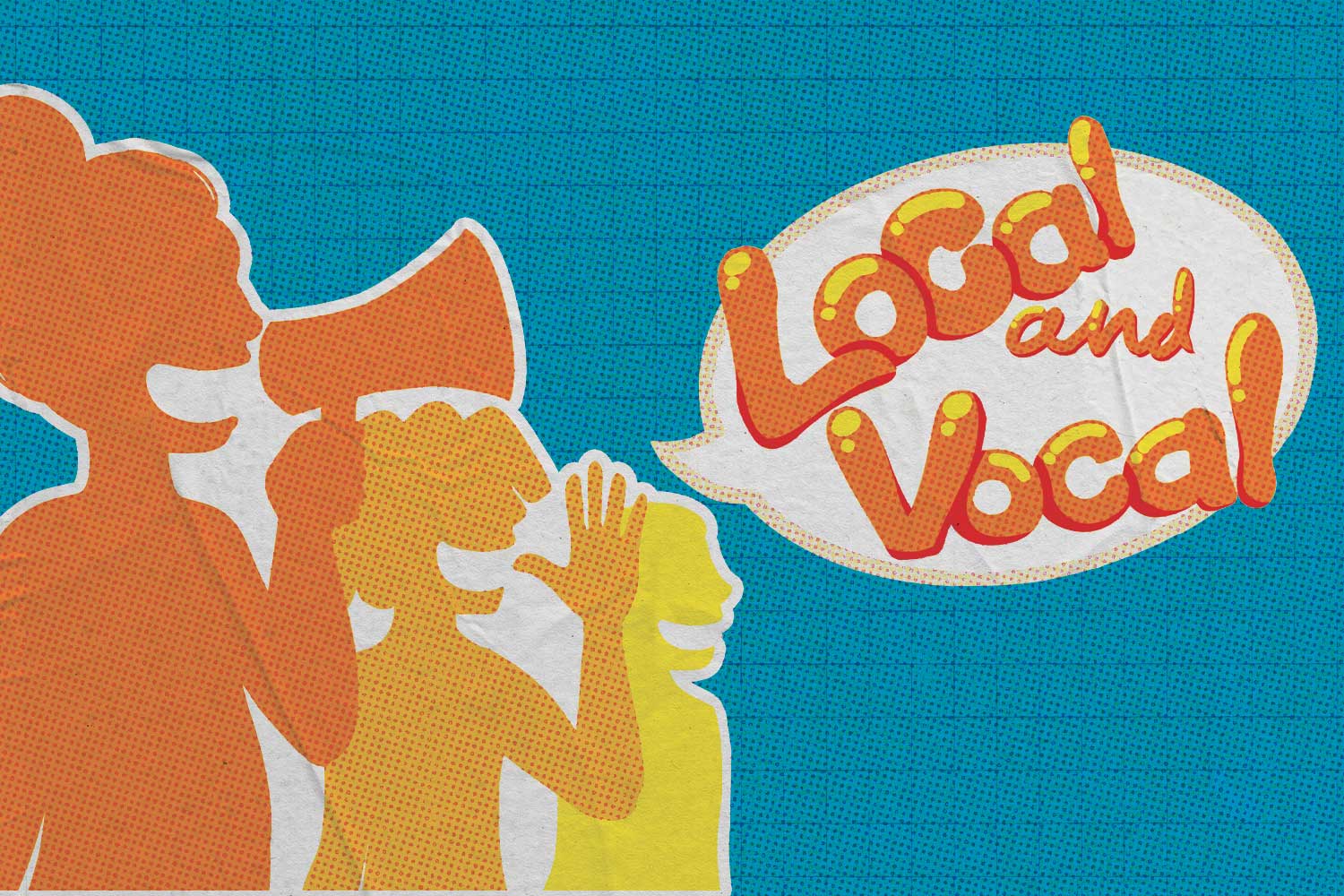 Local and Vocal, Loud and Proud